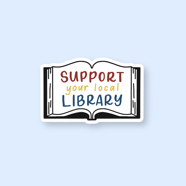 Support Your Local Library Stickers | Reading Stickers