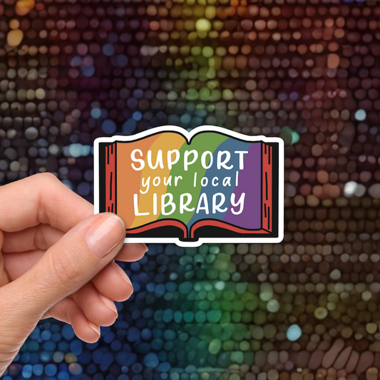 Support Your Local Library Sticker | Pride Rainbow Stickers